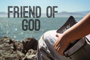 A friend of God is the enemy of the world.