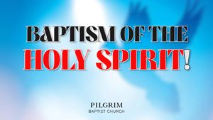 What is the Baptism of the Holy Spirit?